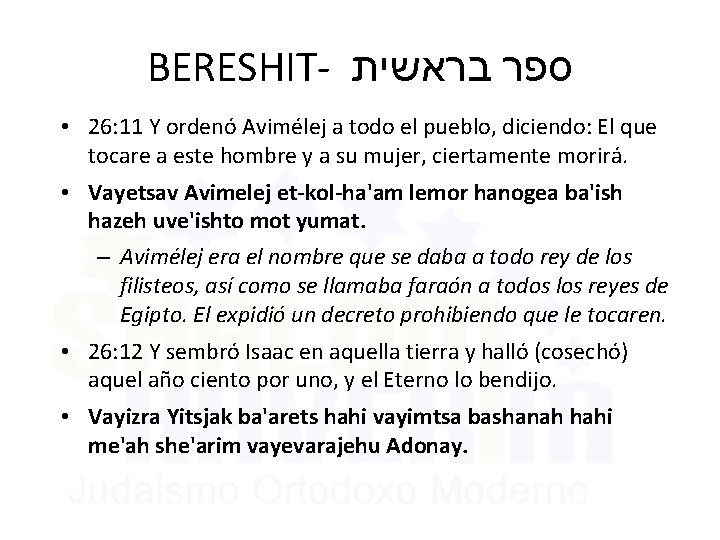 BERESHIT- בראשית ספר • 26: 11 Y ordenó Avimélej a todo el pueblo, diciendo: