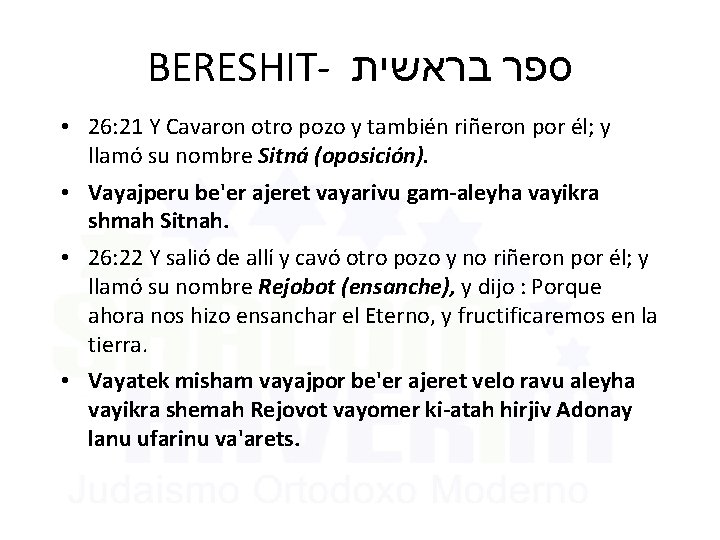 BERESHIT- בראשית ספר • 26: 21 Y Cavaron otro pozo y también riñeron por