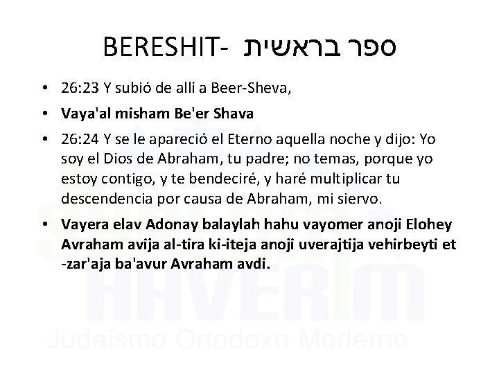 BERESHIT- בראשית ספר • 26: 23 Y subió de allí a Beer-Sheva, • Vaya'al