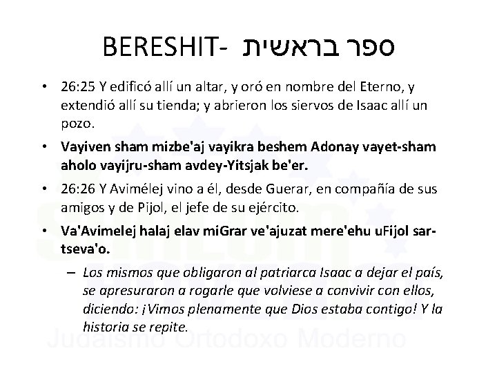 BERESHIT- בראשית ספר • 26: 25 Y edificó allí un altar, y oró en