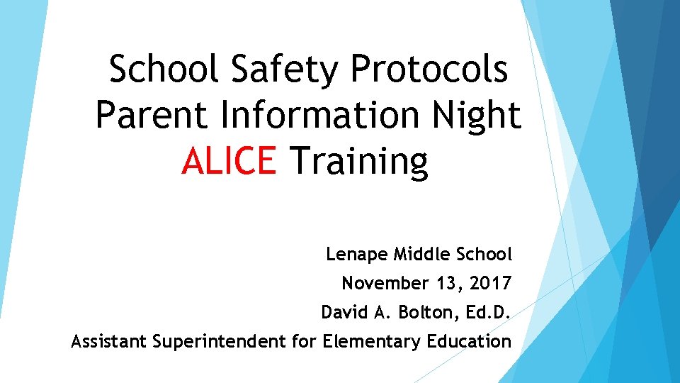 School Safety Protocols Parent Information Night ALICE Training Lenape Middle School November 13, 2017