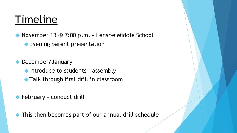 Timeline November 13 @ 7: 00 p. m. – Lenape Middle School Evening parent