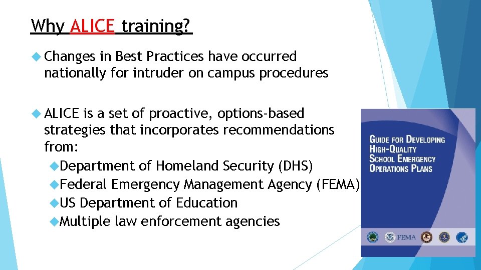Why ALICE training? Changes in Best Practices have occurred nationally for intruder on campus