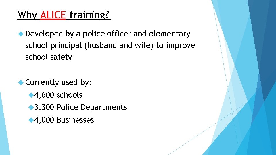 Why ALICE training? Developed by a police officer and elementary school principal (husband wife)