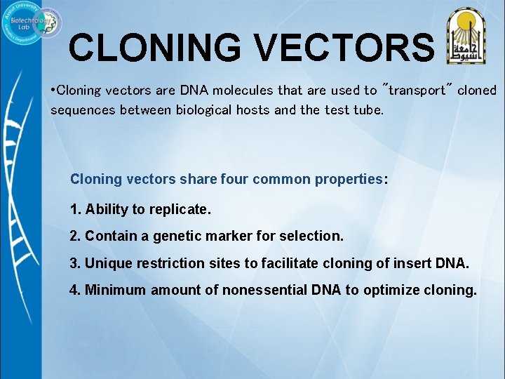 CLONING VECTORS • Cloning vectors are DNA molecules that are used to "transport" cloned
