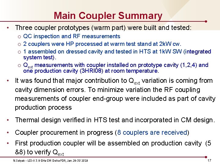 Main Coupler Summary • Three coupler prototypes (warm part) were built and tested: o