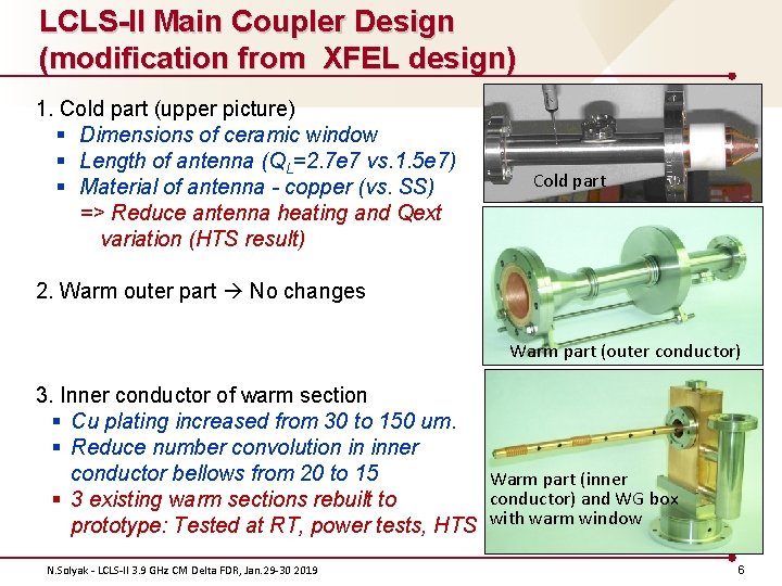 LCLS-II Main Coupler Design (modification from XFEL design) 1. Cold part (upper picture) §