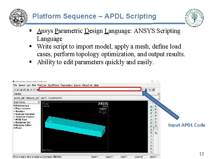 Platform Sequence – APDL Scripting § Ansys Parametric Design Language: ANSYS Scripting Language §