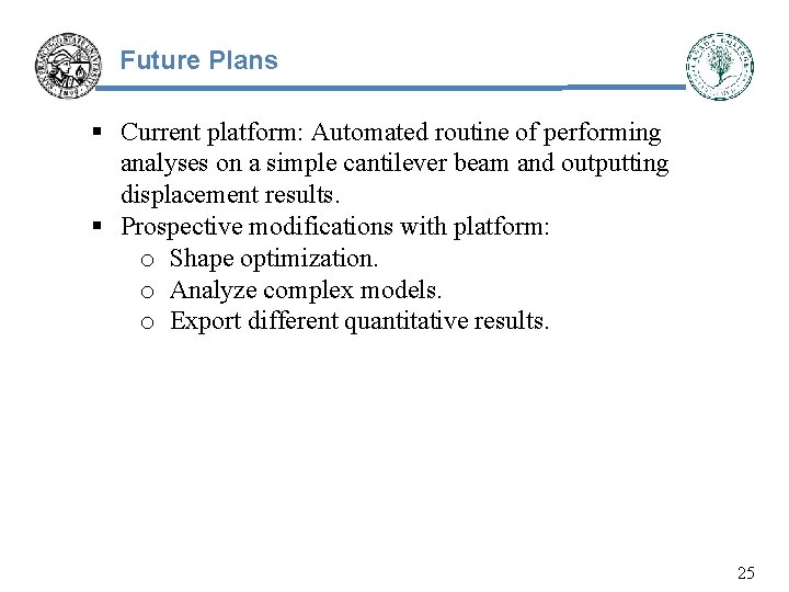 Future Plans § Current platform: Automated routine of performing analyses on a simple cantilever