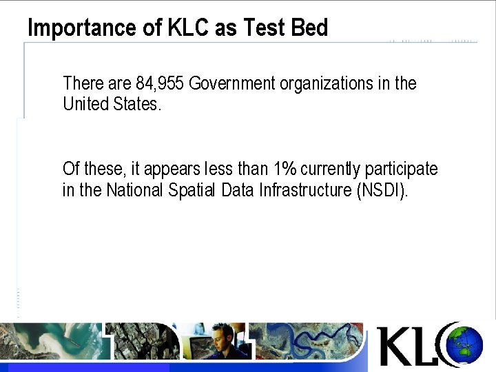 Importance of KLC as Test Bed There are 84, 955 Government organizations in the