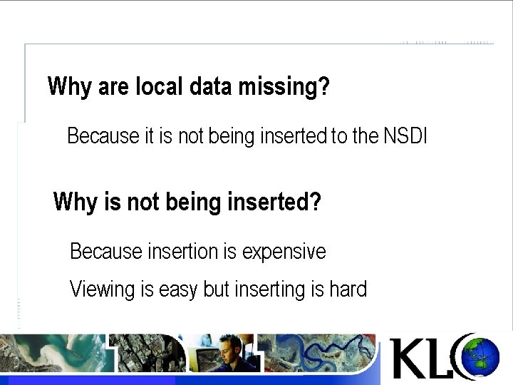 Why are local data missing? Because it is not being inserted to the NSDI