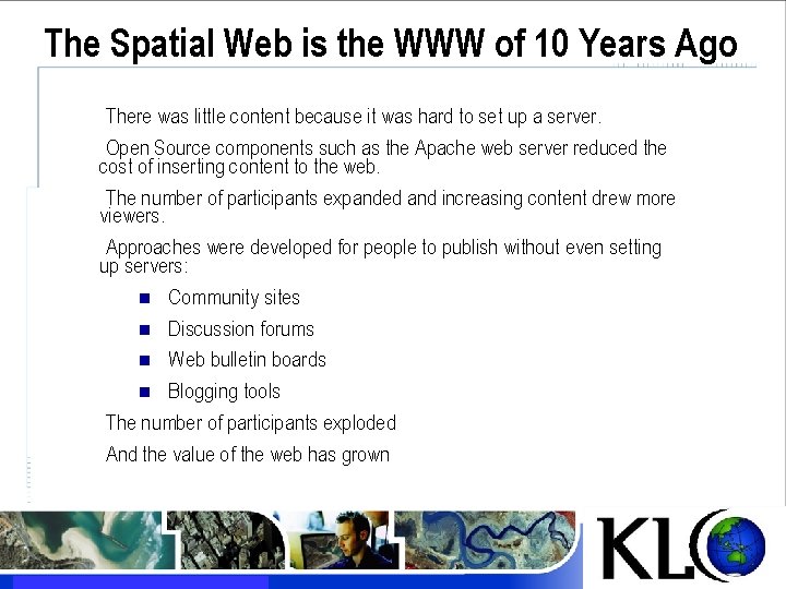 The Spatial Web is the WWW of 10 Years Ago There was little content