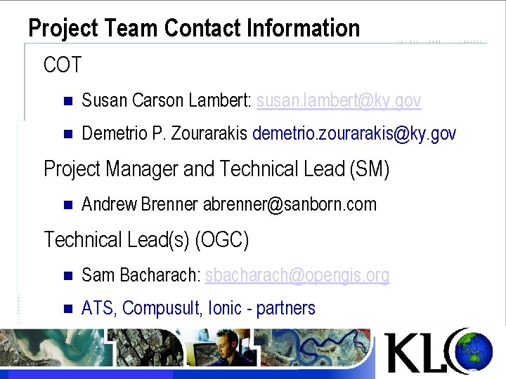 Project Team Contact Information COT n Susan Carson Lambert: susan. lambert@ky. gov n Demetrio