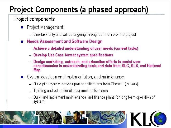 Project Components (a phased approach) Project components n Project Management – n n One