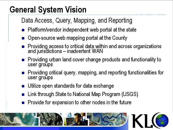 General System Vision Data Access, Query, Mapping, and Reporting n n n n Platform/vendor