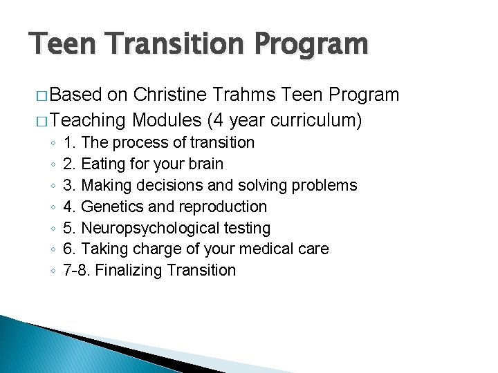 Teen Transition Program � Based on Christine Trahms Teen Program � Teaching Modules (4