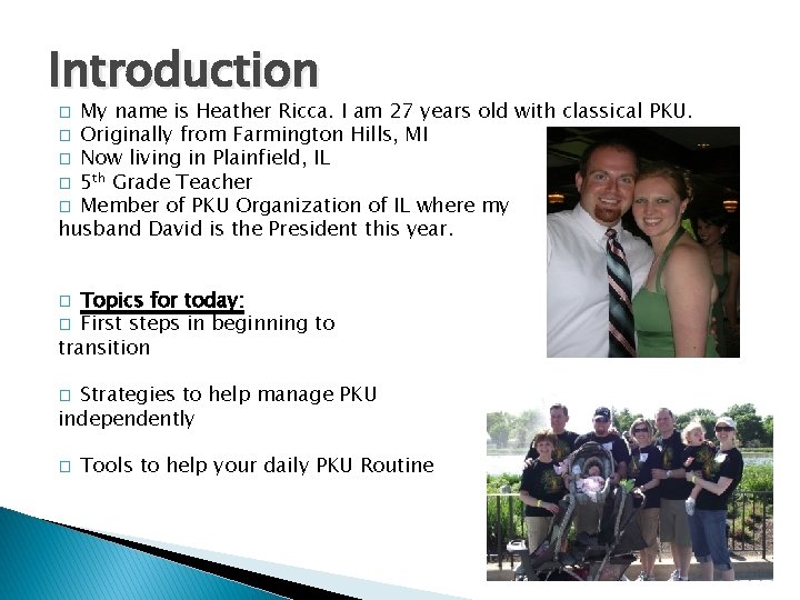 Introduction My name is Heather Ricca. I am 27 years old with classical PKU.