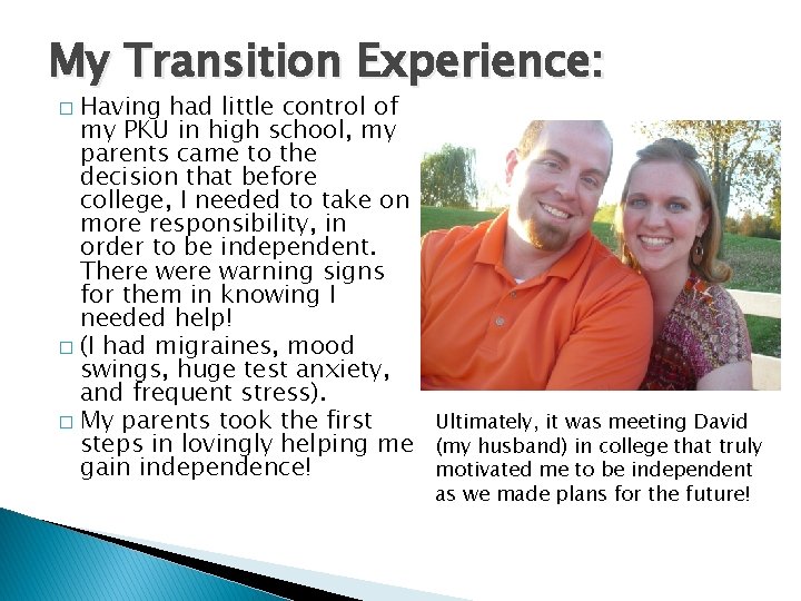 My Transition Experience: Having had little control of my PKU in high school, my