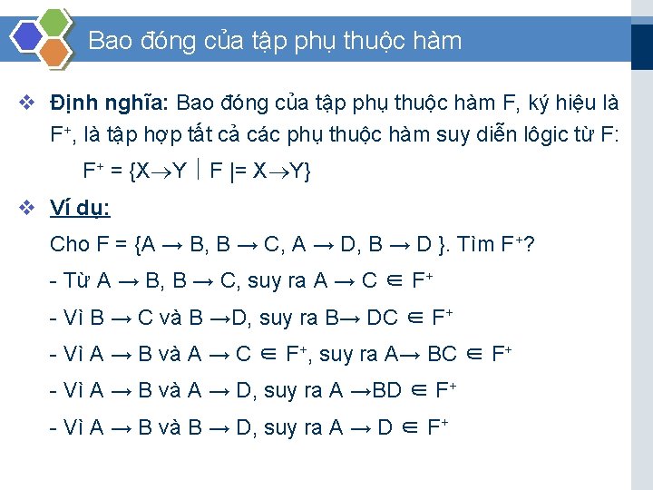 Bao đóng của tập phụ thuộc hàm v Định nghĩa: Bao đóng của tập