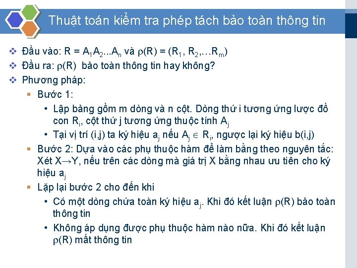 Thuật toán kiểm tra phép tách bảo toàn thông tin v Đầu vào: R