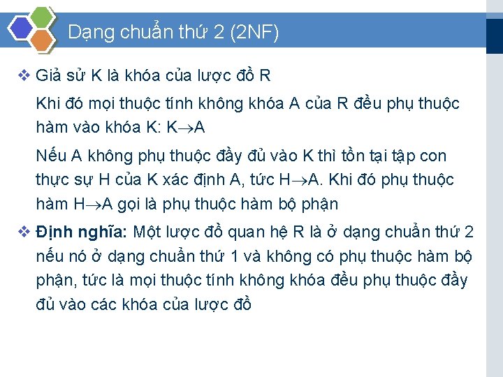 Dạng chuẩn thứ 2 (2 NF) v Giả sử K là khóa của lược