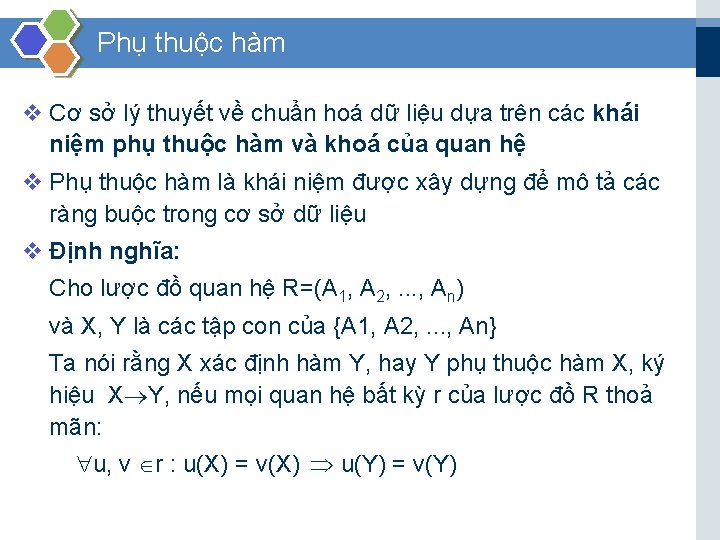 Phụ thuộc hàm v Cơ sở lý thuyết về chuẩn hoá dữ liệu dựa