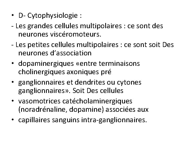  • D- Cytophysiologie : - Les grandes cellules multipolaires : ce sont des