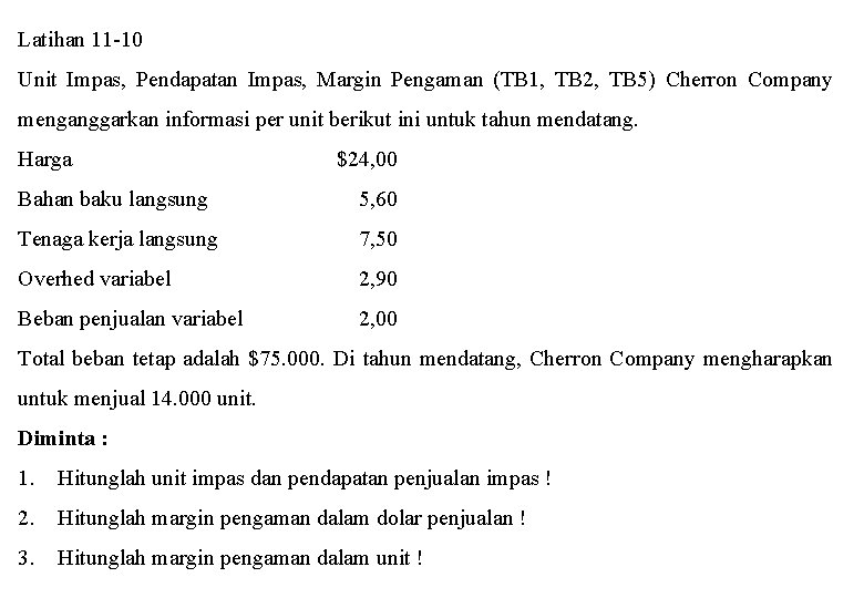 Latihan 11 -10 Unit Impas, Pendapatan Impas, Margin Pengaman (TB 1, TB 2, TB