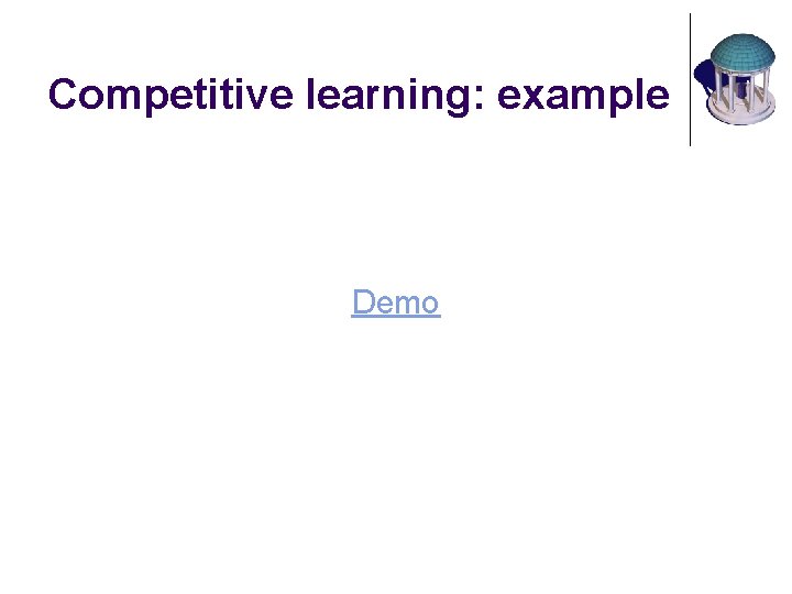 Competitive learning: example Demo 