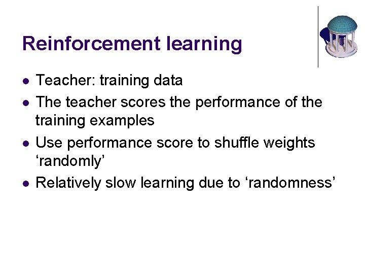 Reinforcement learning l l Teacher: training data The teacher scores the performance of the
