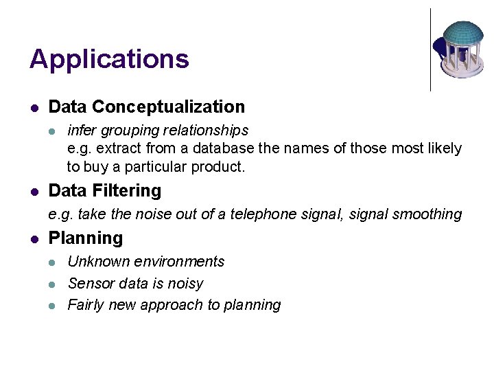 Applications l Data Conceptualization l l infer grouping relationships e. g. extract from a