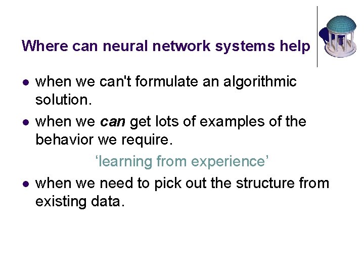 Where can neural network systems help l l l when we can't formulate an