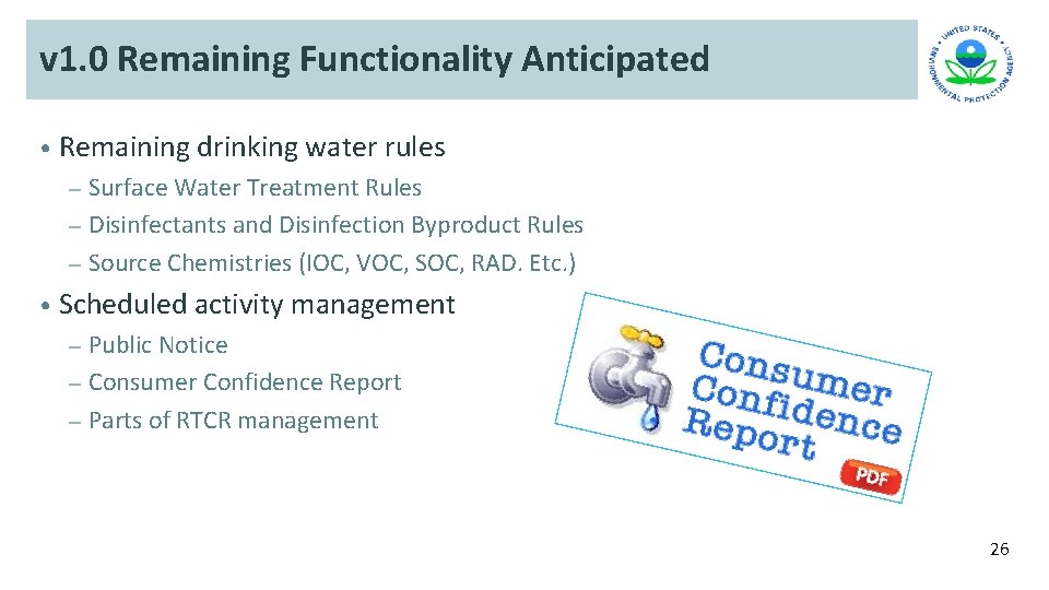 v 1. 0 Remaining Functionality Anticipated • Remaining drinking water rules Surface Water Treatment v 1. 0 Remaining Functionality Anticipated • Remaining drinking water rules Surface Water Treatment