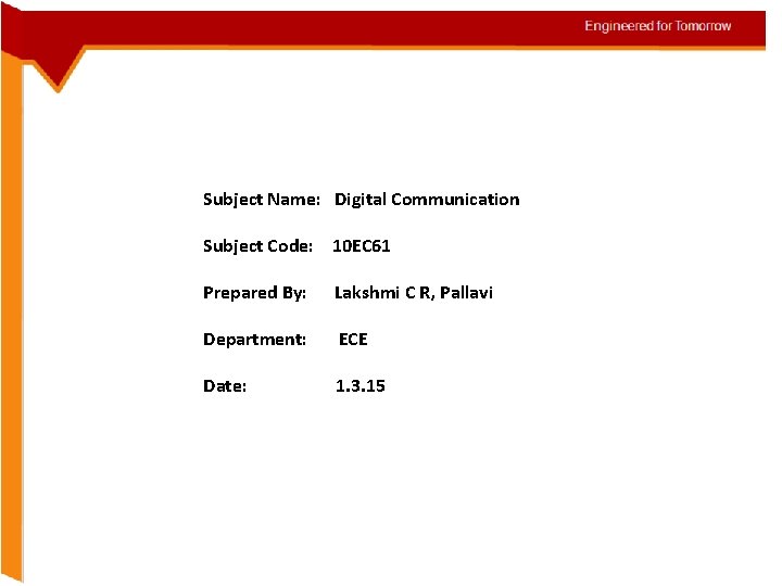 Subject Name: Digital Communication Subject Code: 10 EC 61 Prepared By: Lakshmi C R,