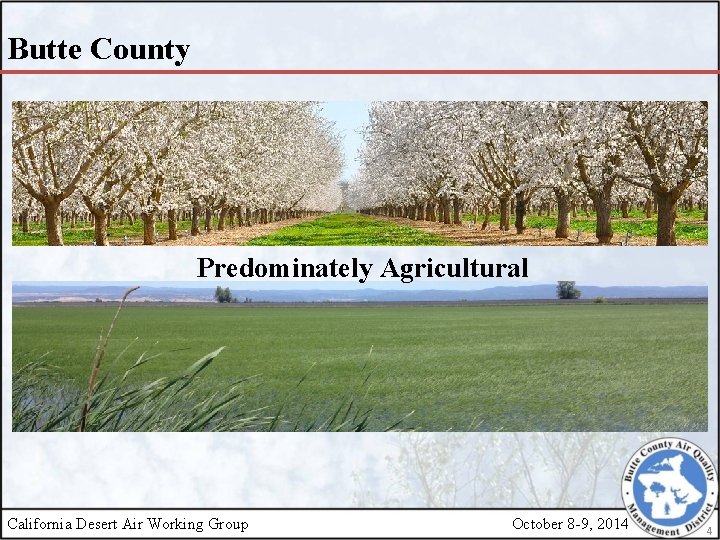 Butte County Predominately Agricultural California Desert Air Working Group October 8 -9, 2014 4