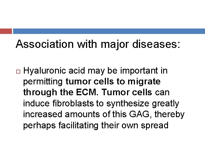 Association with major diseases: Hyaluronic acid may be important in permitting tumor cells to