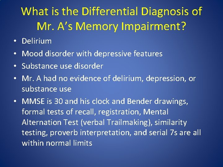 What is the Differential Diagnosis of Mr. A’s Memory Impairment? Delirium Mood disorder with