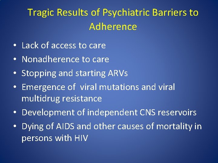 Tragic Results of Psychiatric Barriers to Adherence Lack of access to care Nonadherence to