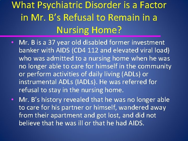 What Psychiatric Disorder is a Factor in Mr. B’s Refusal to Remain in a