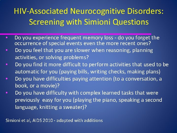 HIV‐Associated Neurocognitive Disorders: Screening with Simioni Questions Do you experience frequent memory loss ‐