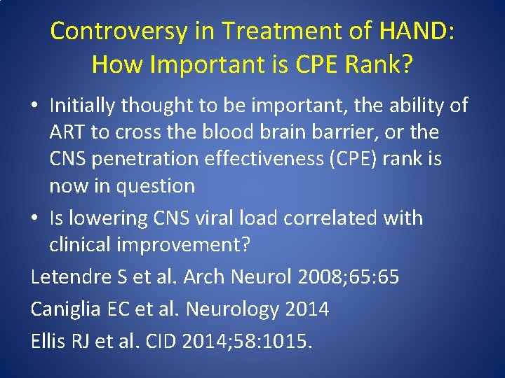 Controversy in Treatment of HAND: How Important is CPE Rank? • Initially thought to