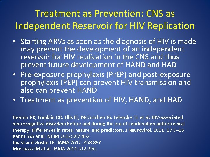 Treatment as Prevention: CNS as Independent Reservoir for HIV Replication • Starting ARVs as