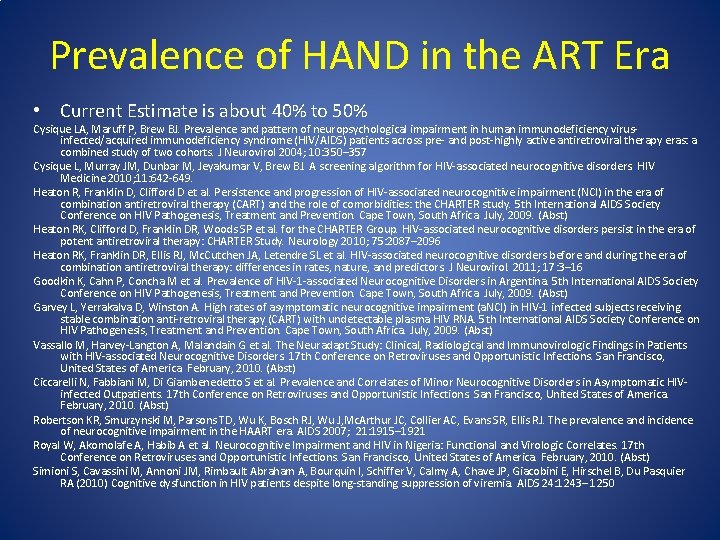 Prevalence of HAND in the ART Era • Current Estimate is about 40% to