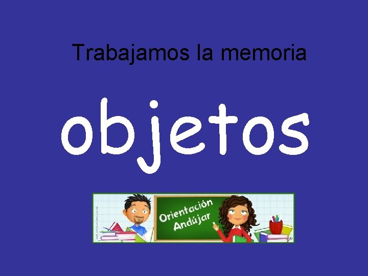 Trabajamos la memoria objetos 