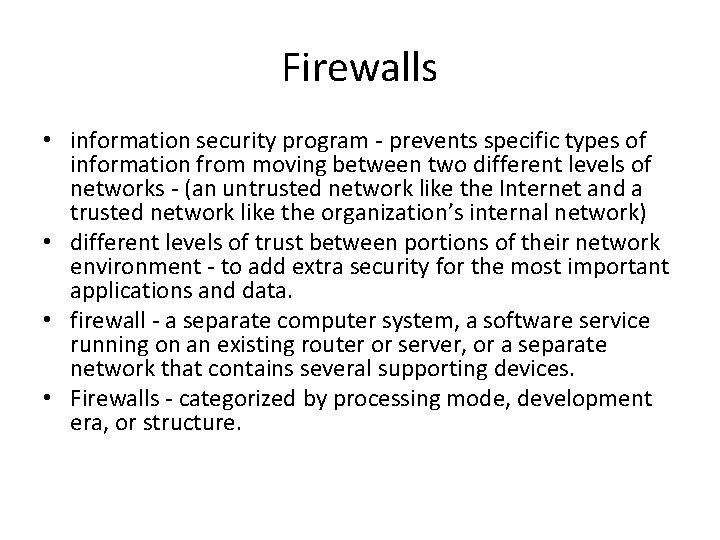 Firewalls • information security program - prevents specific types of information from moving between