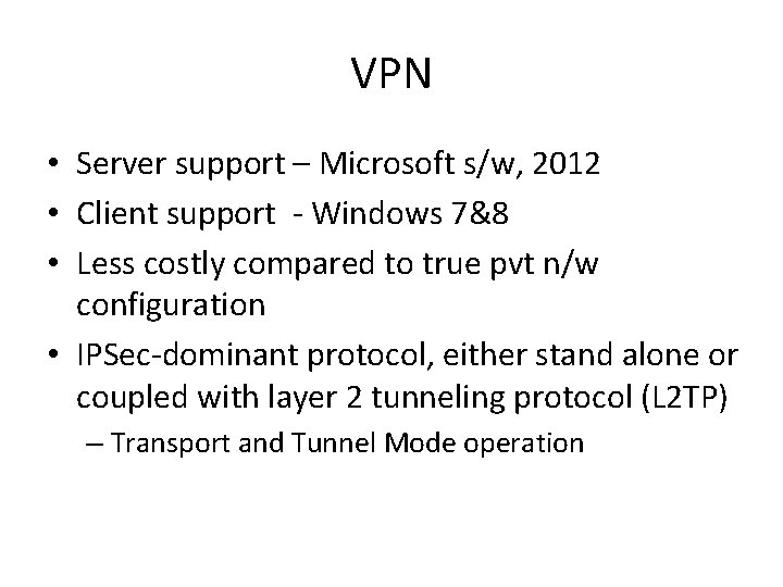 VPN • Server support – Microsoft s/w, 2012 • Client support - Windows 7&8