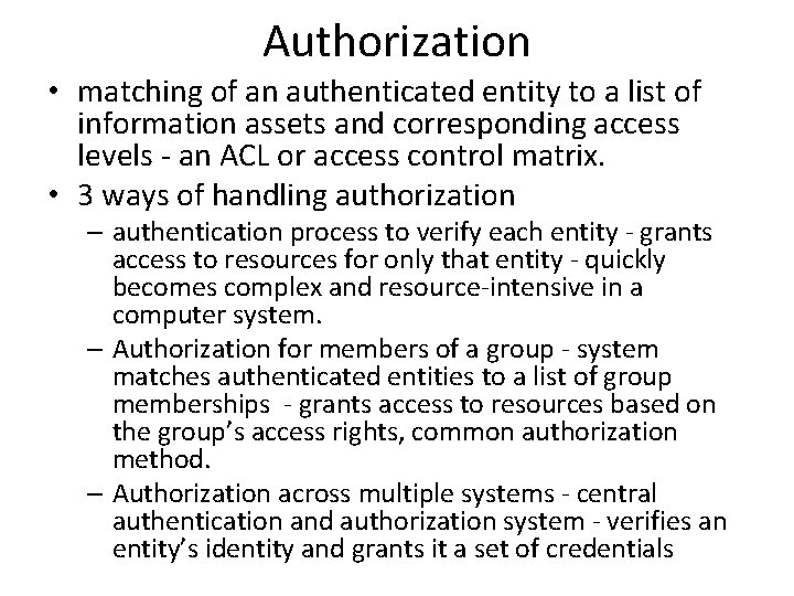 Authorization • matching of an authenticated entity to a list of information assets and
