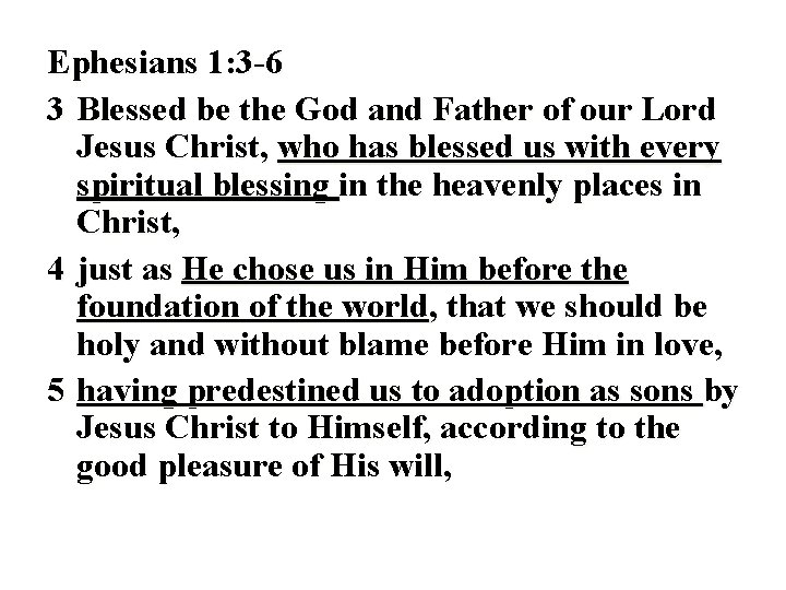 Ephesians 1: 3 -6 3 Blessed be the God and Father of our Lord