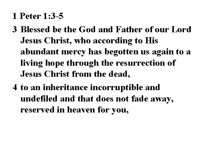 1 Peter 1: 3 -5 3 Blessed be the God and Father of our