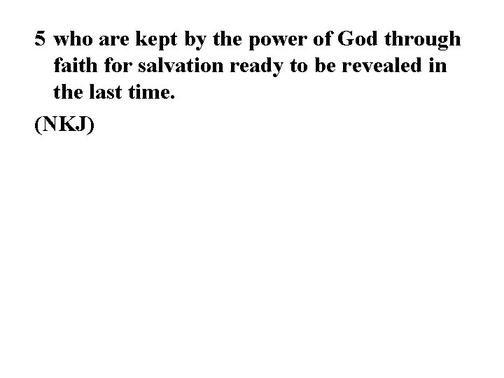 5 who are kept by the power of God through faith for salvation ready